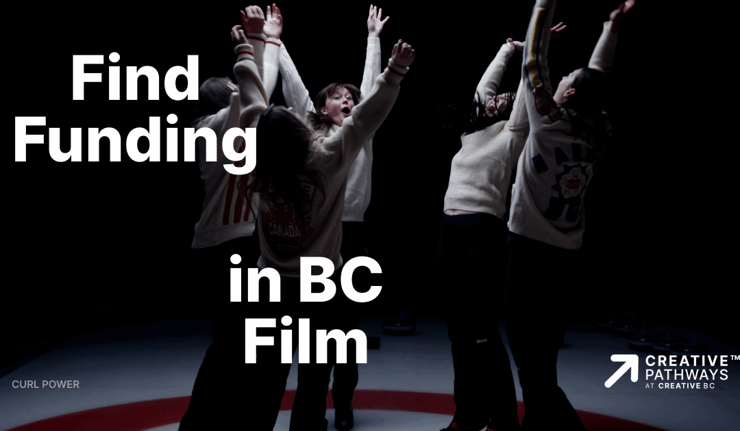 Funding, Grants, and Mentorship for Emerging Filmmakers in British Columbia