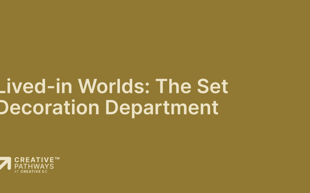 Lived-in Worlds: The Set Decoration Department